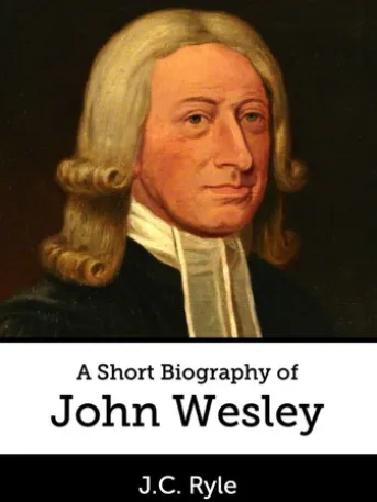 A Short Biography of John Wesley
