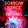 A Sorrow Fierce and Falling (Kingdom on Fire, Book Three)