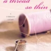 A Thread So Thin