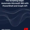 Automate Microsoft 365 with PowerShell and Graph API