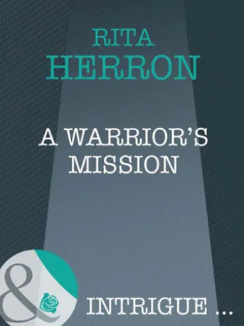 A Warrior's Mission (Colorado Confidential, Book 7) (Mills & Boon Intrigue)