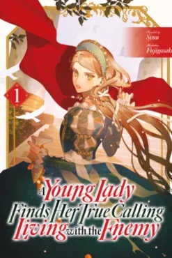 A Young Lady Finds Her True Calling Living with the Enemy Vol.1