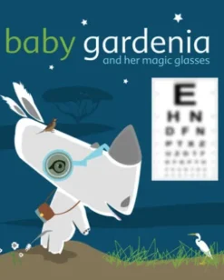 Baby Gardenia and Her Magic Glasses