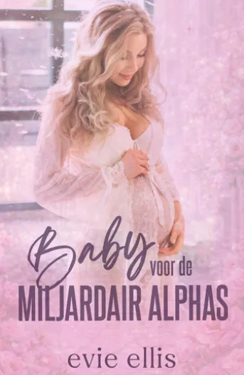 Baby voor de miljardair Alphas