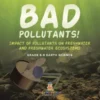 Bad Pollutants! Impact of Pollutants on Freshwater and Freshwater Ecosystems | Grade 6-8 Earth Science