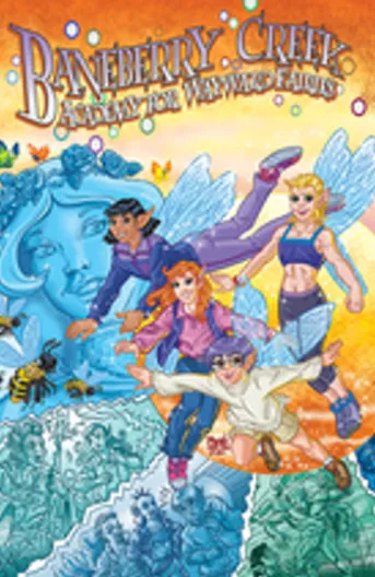 Baneberry Creek: Academy for Wayward Fairies: Beginnings