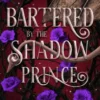 Bartered by the Shadow Prince