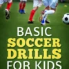 Basic Soccer Drills for Kids