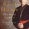 Basil Hume: The Monk Cardinal