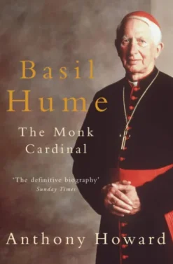 Basil Hume: The Monk Cardinal