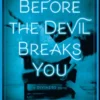 Before the Devil Breaks You