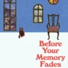 Before Your Memory Fades