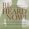 Be Heard Now!