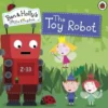 Ben and Holly's Little Kingdom: The Toy Robot Storybook