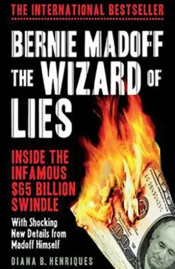 Bernie Madoff, the Wizard of Lies