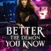 Better the Demon You Know
