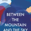 Between the Mountain and the Sky