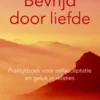 Bevrijd door liefde