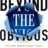 Beyond the Obvious