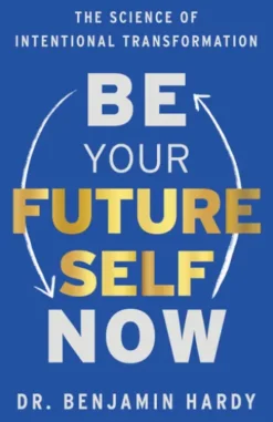 Be Your Future Self Now