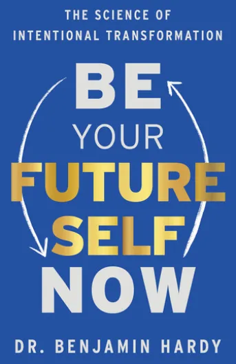 Be Your Future Self Now