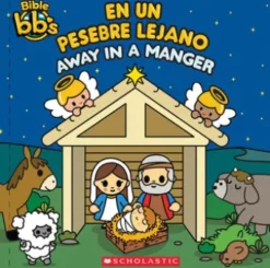 Bible bb's: Away in a Manger / En un pesebre lejano (Scholastic Bilingual)