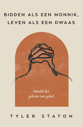 Bidden als een monnik, leven als een dwaas