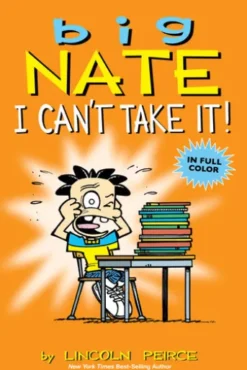 Big Nate: I Can't Take It!