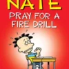 Big Nate: Pray for a Fire Drill
