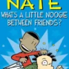 Big Nate: What's a Little Noogie Between Friends?
