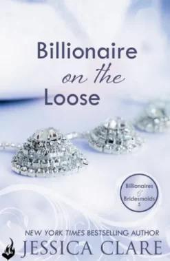 Billionaire on the Loose: Billionaires and Bridesmaids 5