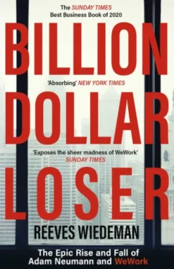 Billion Dollar Loser: The Epic Rise and Fall of WeWork