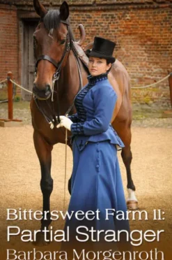 Bittersweet Farm 11: Partial Stranger