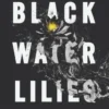 Black Water Lilies