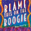 Blame This on the Boogie
