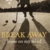 Break Away