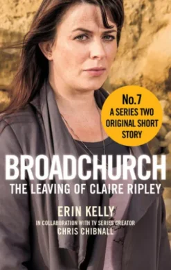 Broadchurch: The Leaving of Claire Ripley (Story 7)