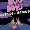 Bug Boys: Outside and Beyond