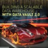 Building a Scalable Data Warehouse with Data Vault 2.0