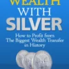 Building Wealth with Silver