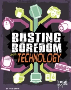 Busting Boredom with Technology