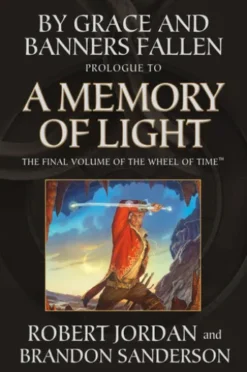 By Grace and Banners Fallen: Prologue to A Memory of Light