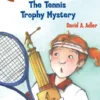 Cam Jansen: The Tennis Trophy Mystery #23