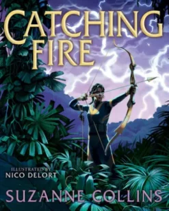 Catching Fire: Illustrated Edition (The Hunger Games #2)
