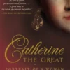 Catherine the Great: Portrait of a Woman
