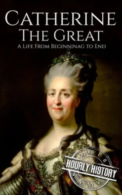Catherine the Great: A Life from Beginning to End