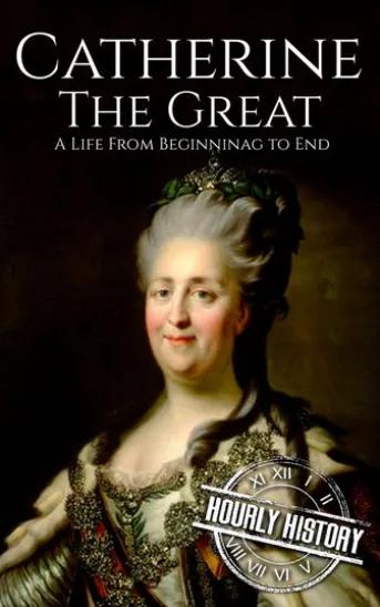 Catherine the Great: A Life from Beginning to End
