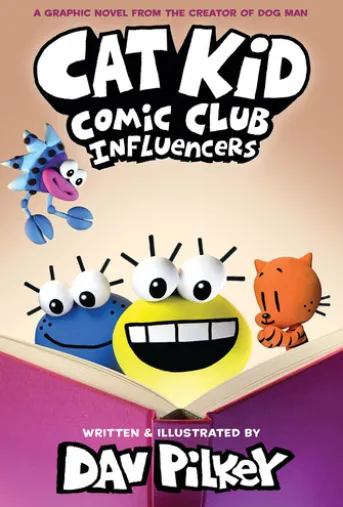Cat Kid Comic Club: Influencers: A Graphic Novel (Cat Kid Comic Club #5): From the Creator of Dog Man