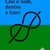 Cavi e nodi, dentro e fuori