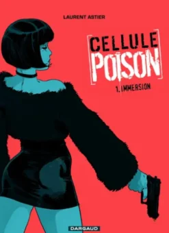 Cellule Poison - Tome 1 - Immersion